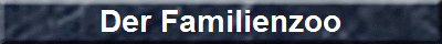 Der Familienzoo